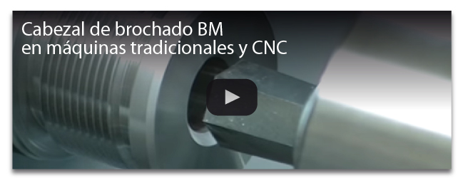 cabezal de brochado BM en maquinas tradicionales y CNC